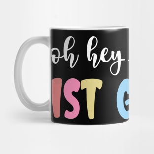 Back To School Oh Hey 1st Grade Teachers Women Student Mug